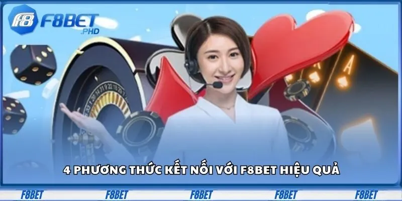 Liên Hệ F8BET - 4 Kênh Xử Lý Mọi Vấn Đề Trong Nháy Mắt 2 4 phương thức kết nối với F8BET hiệu quả