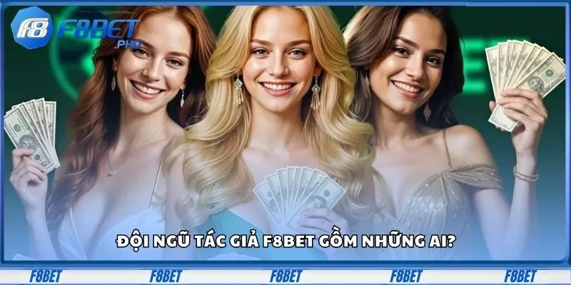 Các đội ngũ tác giả F8BET