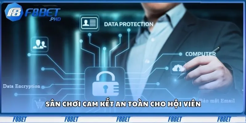 Sân chơi cam kết an toàn cho hội viên