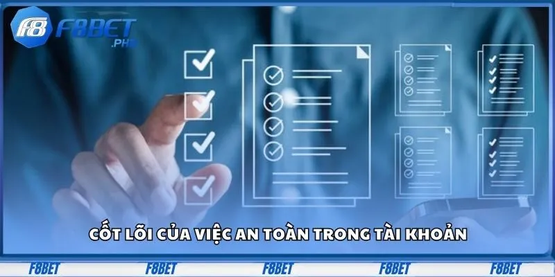 Cốt lõi của việc an toàn trong tài khoản