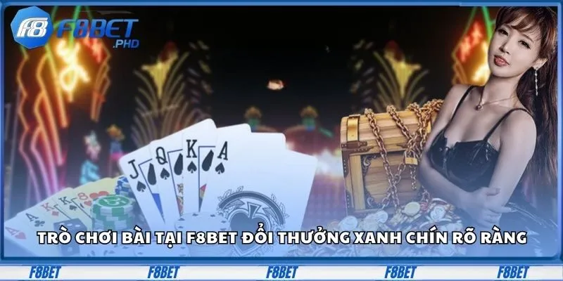 TRANG CHỦ 26 Trò chơi bài tại F8BET đổi thưởng xanh chín rõ ràng